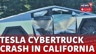 LIVE: Elon Musk's Tesla Cybertruck Crashed In North California | Tesla News | USA News Live | N18G