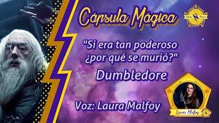 ¿Si Dumbledore era tan poderoso por qué se murió? - Harry Potter explicado - Laura Malfoy