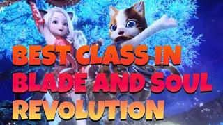 BLADE AND SOUL REVOLUTION: BEST Class for PVP & PVE! BEST Class for F2P and ACTUAL GAMEPLAY WOW