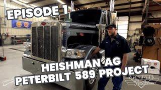 Heishman AG Peterbilt 589 Project - Episode 1