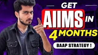 Get AIIMS in 4 months | Complete strategy for NEET 2023