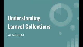 Understanding Laravel Collections (2019)