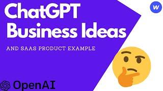 ChatGPT Business Ideas & SaaS Product Example/Tutorial | ChatGPT & Webflow