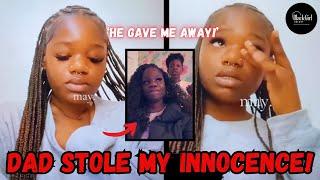 'MY DAD STOLE MY INNOCENCE BY FORCING ME TO DO ALL OF THESE THINGS...!' A STORY OF SURVIVAL