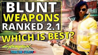 All Blunt Weapons Ranked Worst to Best in Cyberpunk 2077 2.1