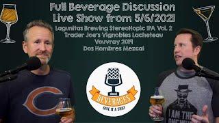 AboutBeverages Live Show!  Lagunitas Beer, Trader Joe's Vouvray & Dos Hombres Mezcal.