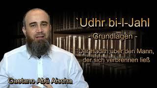 `Udhr bil-Jahl - Der Hadīth über den Mann, der sich verbrennen ließ