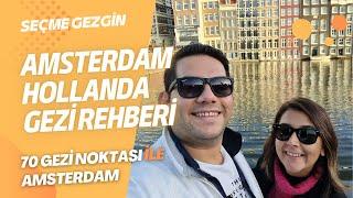 Amsterdam Hollanda Gezi Rehberi | 70 Gezi Noktası ile Amsterdam | Gezi, eğlence, yeme içme ve diğer