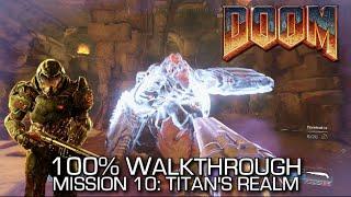 DOOM - Mission 10: Titan's Realm 100% Walkthrough - ALL SECRETS/COLLECTIBLES & CHALLENGES