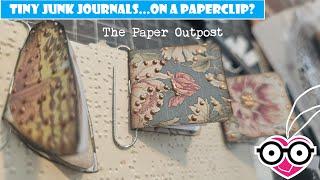 TINY JUNK JOURNAL ALTERED PAPERCLIP! Easy IDEAS for Beginners! The Paper Outpost!