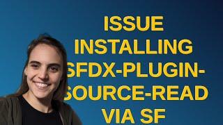 Salesforce: Issue Installing sfdx-plugin-source-read via sf plugins install