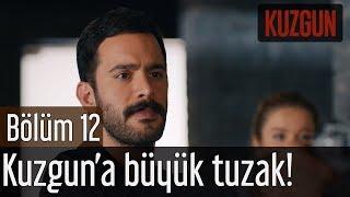 Kuzgun 12. Bölüm - Kuzgun'a Büyük Tuzak!