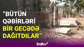 Görün qəbirləri nə günə qoyublar | Tərtər sakinləri erməni vandallığından danışdı