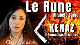 KENAZ la sesta runa  "Il FUOCO TRASFORMATIVO" - Clery Celeste