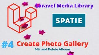 Spatie Laravel Media Library - Create Photo Gallery #4 Edit and Delete Albums