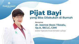 Pijat Bayi yang Bisa Dilakukan di Rumah - dr. Jeanne-Roos Tikoalu, Sp.A, IBCLC, CIMI