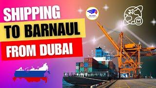 Shipping To Barnaul From Dubai