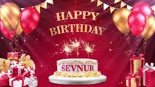 SEVNUR | İYİKİ DOĞDUN 2021 | Happy Birthday To You | Happy Birthday Songs 2022