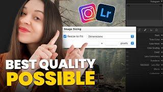 HIGHEST QUALITY Lightroom EXPORT Settings for Instagram