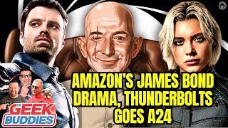 THR Exposes James Bond Backstage Drama, THUNDERBOLTS Goes A24 | THE GEEK BUDDIES