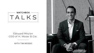 Edouard Meylan of H. Moser & Cie. on History and Design in Watchmaking | WatchBox Talks