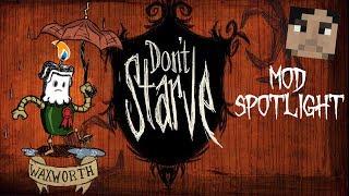 Don't Starve Mod Spotlight: Waxworth The Living Candle