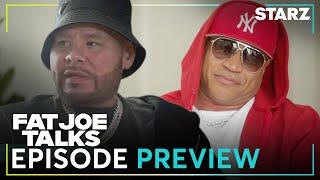 'LL Cool J' Ep. 3 Preview | Fat Joe Talks | STARZ