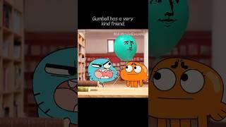 Gumball has a very kind friend.#shorts #anime #cartoon
