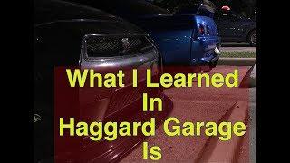 What I Learned In Haggard Garage Is....