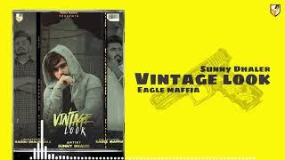 Vintage Look |Sunny Dhaler | Eagle Maffia | New Punjabi Song 2021