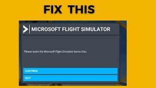 How to Fix "Please insert the Microsoft Flight Simulator Game Disc" on Microsoft Flight Simulator