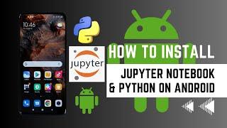 How to Install Jupyter Notebook on Android with Python Using Pydroid IDE