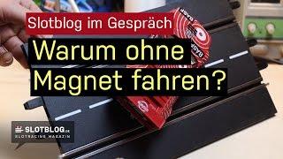 Warum Slotcars ohne Magnet fahren?