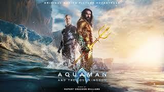 Aquaman & the Lost Kingdom Soundtrack | A True King - Rupert Gregson-Williams | WaterTower