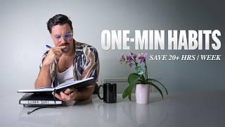 7 One-Minute Habits That Save Me 20+ Hours a Week