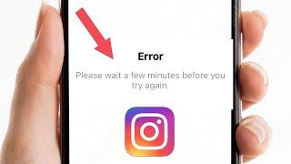 How To Fix Instagram Please wait a few minutes before you try again 2023