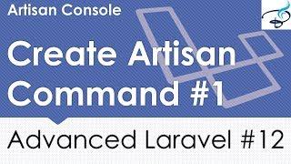 Advanced Laravel | Artisan Console | Create own Artisan command #1 | #12