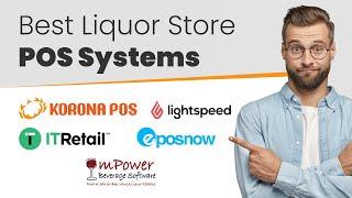 The 5 Best Liquor Store POS Systems in 2024: Product Reviews, Pros, Cons, and Pricing