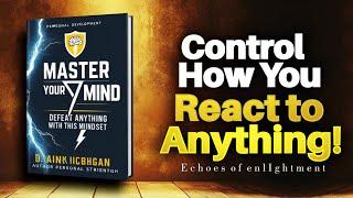 Master Your Mind | Defeat Anything with This Mindset (Audiobook)