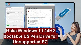 How to Make Windows 11 24H2 Bootable Pen Drive for Unsupported & Supported PC