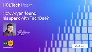 TechBee- HCL's Early Career Program testimonial series | Aryan, TechBee scholar