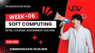 NPTEL SOFT COMPUTING TECHNIQUES WEEK 06 ASSIGNMENT SOLUTION |MARCH 2025|#nptelprogrammingsolution