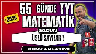 55 Günde TYT Matematik Kampı | 20. Gün | Üslü Syılar 1 | Konu Anlatımı 2025