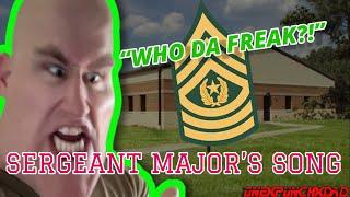 Sergeant Major’s Song (WHO DA FREAK?!)