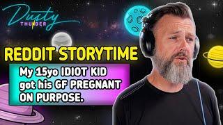 THE CRAZIEST REDDIT STORY... My 15yo IDIOT KID got his GF PREGNANT ON PURPOSE. (ALL UPDATES SO FAR)