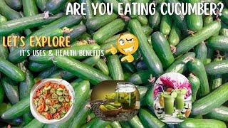 Are you eating cucumber? | Let's explore its uses and amazing health benefits