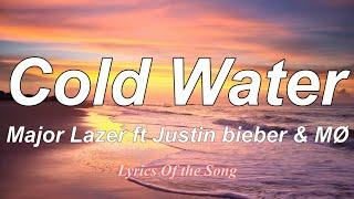 Major Lazer - Cold Water (Lyrics) ft  Justin Bieber & MØ