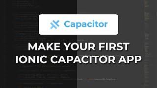 Build your Ionic Capacitor App