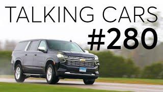 2021 Chevrolet Suburban First Impressions; Subscription Fees for Auto Safety? | Talking Cars #280