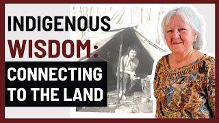 Indigenous Wisdom - Connecting to the Land with Elder Susie Taylor